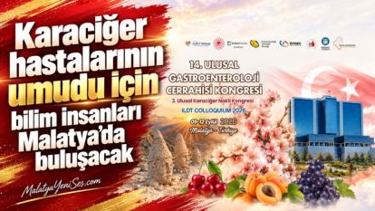 Karaciğer hastalarının umudu için bilim insanları Malatya'da buluşacak