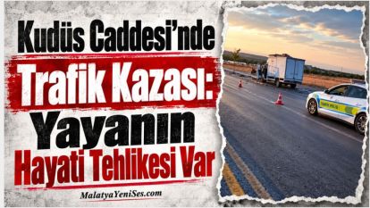 Kudüs Caddesi'nde Trafik Kazası: Yayanın Hayati Tehlikesi Var