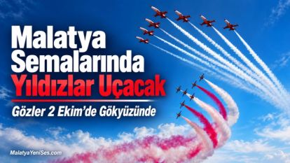 Malatya Semalarında Yıldızlar Uçacak
