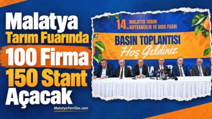 Malatya Tarım Fuarında 100 Firma 150 Stant Açacak