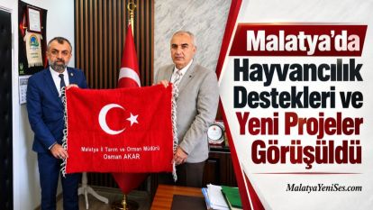 Malatya'da Hayvancılık Destekleri ve Yeni Projeler Görüşüldü