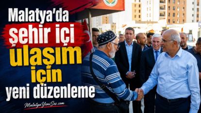 Malatya'da şehir içi ulaşım için yeni düzenleme