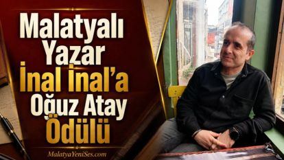 Malatyalı Yazar  İnal İnal'a Oğuz Atay Ödülü