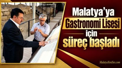 Malatya'ya Gastronomi Lisesi için süreç başladı