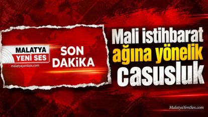 “Mali istihbarat ağına yönelik casusluk”