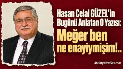 Meğer ben ne enayiymişim!..