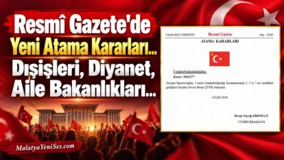 Resmî Gazete'de Yeni Atama Kararları... Dışişleri, Diyanet, Aile Bakanlıkları...