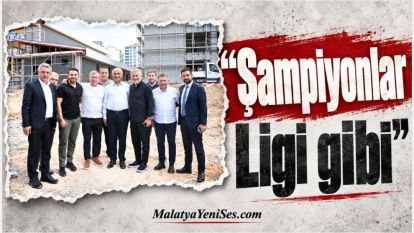 “Şampiyonlar Ligi gibi”