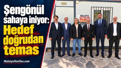 Şengönül sahaya iniyor: Hedef doğrudan temas