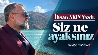 Siz ne ayaksınız