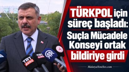 TÜRKPOL için süreç başladı: Suçla Mücadele Konseyi ortak bildiriye girdi