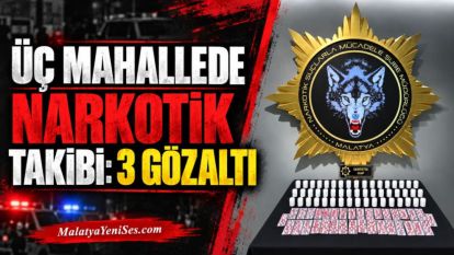 Üç mahallede narkotik takibi: 3 gözaltı 