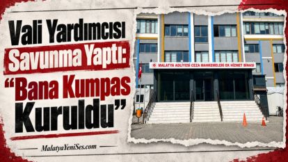Vali Yardımcısı Savunma Yaptı: “Bana Kumpas Kuruldu”