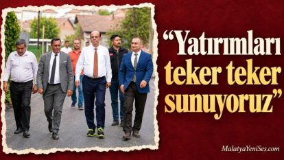 “Yatırımları teker teker sunuyoruz”