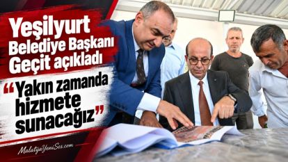 Yeşilyurt Belediye Başkanı Geçit açıkladı "Yakın zamanda hizmete sunacağız"