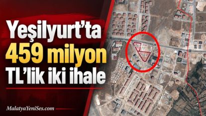 Yeşilyurt'ta 459 milyon TL'lik iki ihale