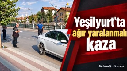 Yeşilyurt'ta ağır yaralanmalı kaza
