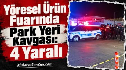 Yöresel Ürün Fuarında Park Yeri Kavgası: 4 Yaralı