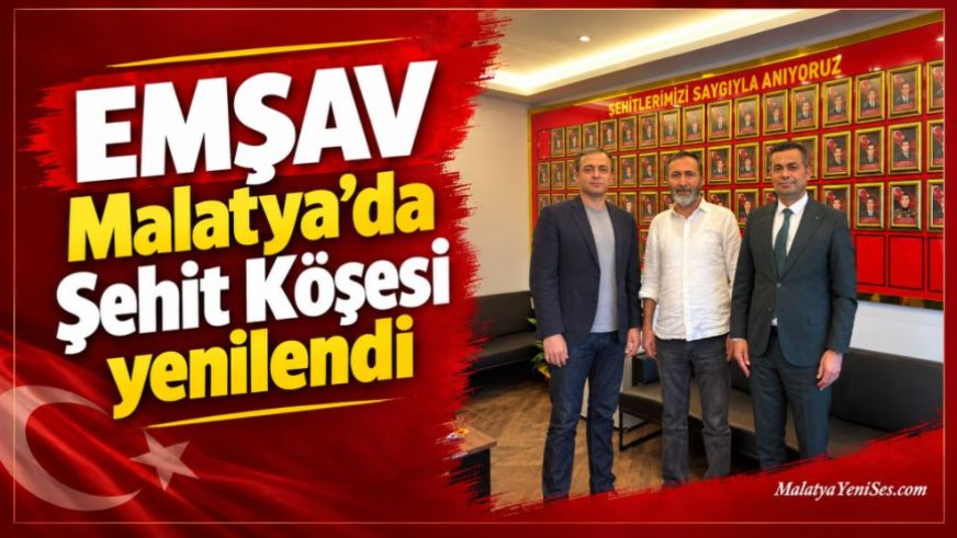 EMŞAV Malatya'da Şehit Köşesi yenilendi