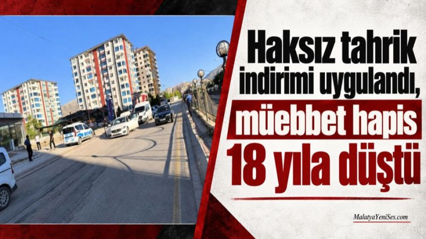 Haksız tahrik indirimi uygulandı, müebbet hapis 18 yıla düştü