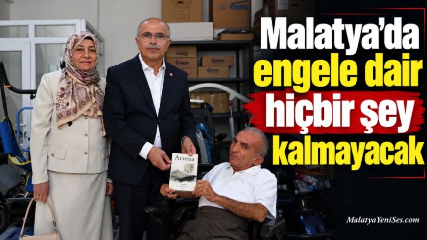 “Malatya'da engele dair hiçbir şey kalmayacak”