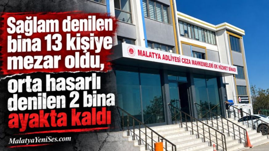 "Sağlam denilen bina 13 kişiye mezar oldu, orta hasarlı denilen 2 bina ayakta kaldı"