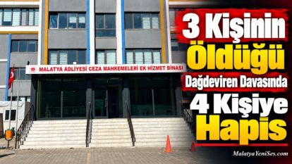 3 Kişinin Öldüğü Dağdeviren Davasında 4 Kişiye Hapis