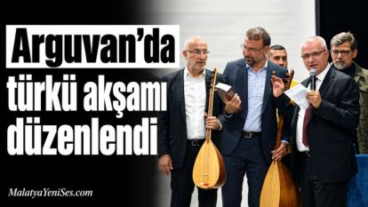 Arguvan'da türkü akşamı düzenlendi