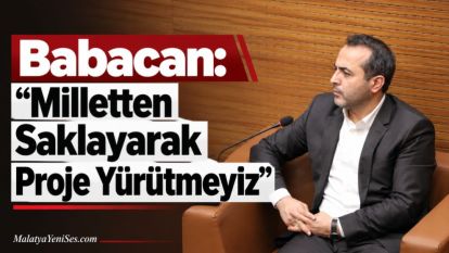 Babacan: "Milletten Saklayarak Proje Yürütmeyiz"