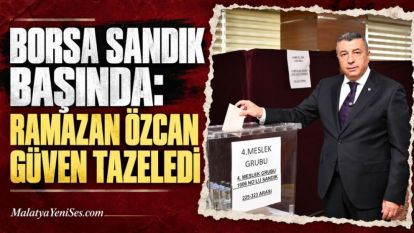 Borsa Sandık Başında: Ramazan Özcan Güven Tazeledi