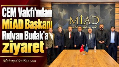 CEM Vakfı'ndan MİAD Başkanı Rıdvan Budak'a ziyaret