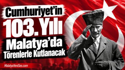 Cumhuriyet'in 103. Yılı Malatya'da Törenlerle Kutlanacak