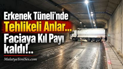 Erkenek Tüneli'nde Tehlikeli Anlar... Faciaya Kıl Payı kaldı!..