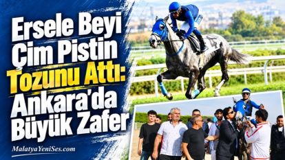 Ersele Beyi Çim Pistin Tozunu Attı: Ankara'da Büyük Zafer