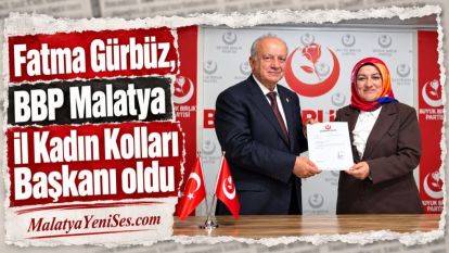 Fatma Gürbüz, BBP Malatya İl Kadın Kolları Başkanı oldu