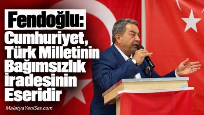  Fendoğlu: Cumhuriyet, Türk Milletinin Bağımsızlık İradesinin Eseridir