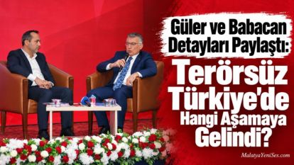 Güler ve Babacan Detayları Paylaştı: Terörsüz Türkiye'de Hangi Aşamaya Gelindi?