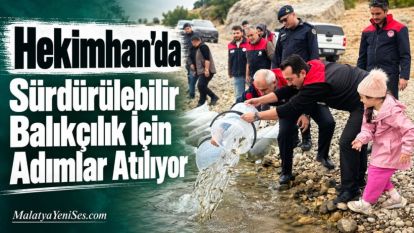 Hekimhan'da Sürdürülebilir Balıkçılık İçin Adımlar Atılıyor
