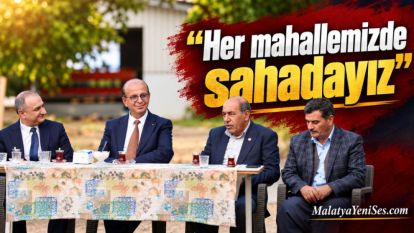 “Her mahallemizde sahadayız”