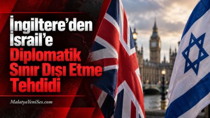 İngiltere'den İsrail'e Diplomatik Sınır Dışı Etme Tehdidi