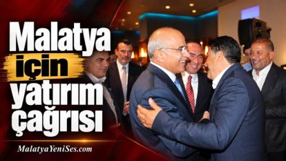 Malatya için yatırım çağrısı
