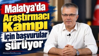 Malatya'da Araştırmacı Kampı için başvurular sürüyor