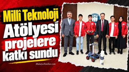 Millî Teknoloji Atölyesi projelere katkı sundu