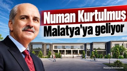 Numan Kurtulmuş Malatya'ya geliyor