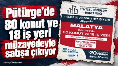 Pütürgede 80 konut ve 18 iş yeri müzayedeyle satışa çıkıyor