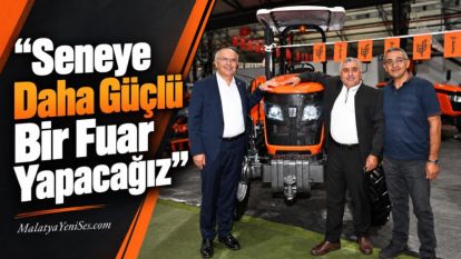 “Seneye Daha Güçlü Bir Fuar Yapacağız”
