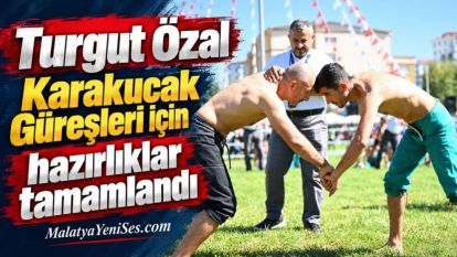 Turgut Özal Karakucak Güreşleri için hazırlıklar tamamlandı
