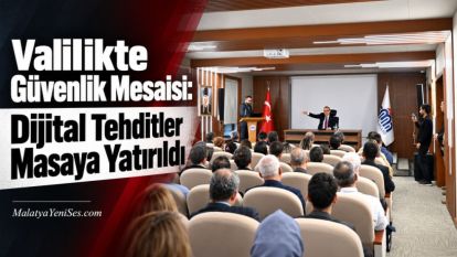 Valilikte Güvenlik Mesaisi: Dijital Tehditler Masaya Yatırıldı