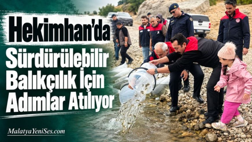 Hekimhan'da Sürdürülebilir Balıkçılık İçin Adımlar Atılıyor