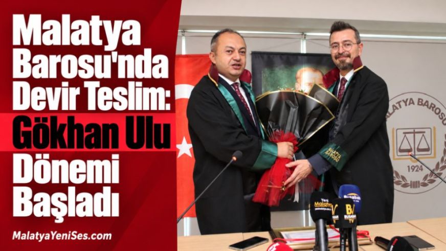 Malatya Barosu'nda Devir Teslim: Gökhan Ulu Dönemi Başladı